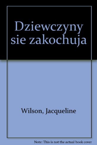 Dziewczyny się zakochują (KSIĄŻKI TYLKO DLA DZIEWCZYN) Books