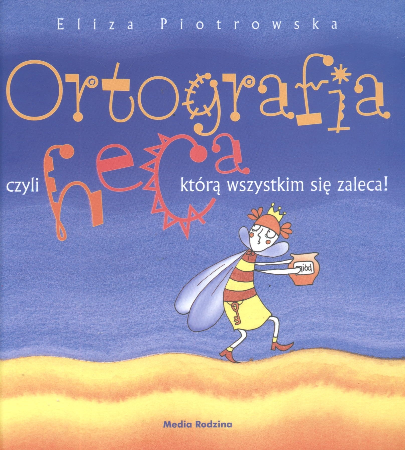 Ortografia czyli heca, którą wszystkim się zaleca! Books