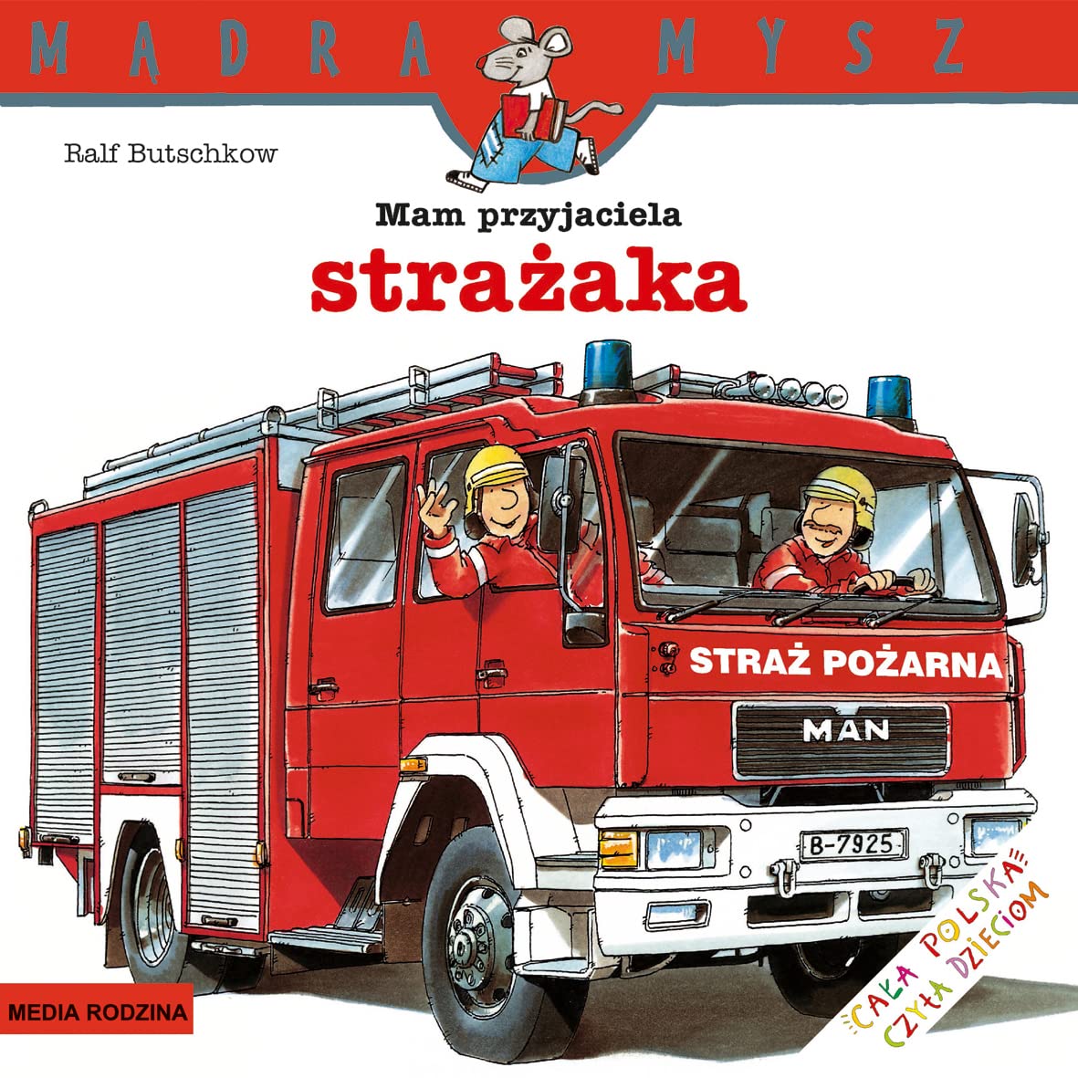 Mam przyjaciela strażaka (MĄDRA MYSZ) Books