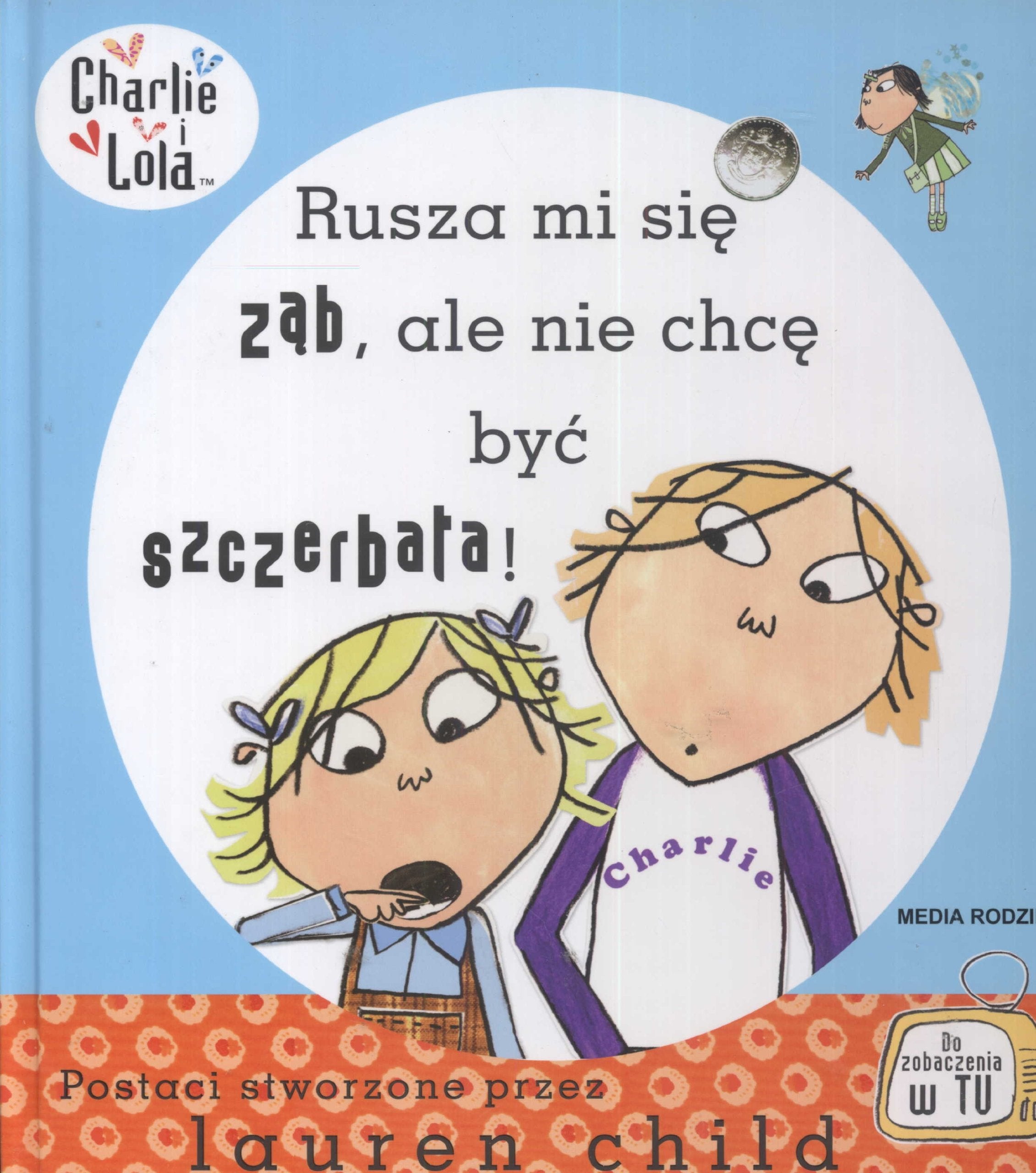 Charlie i Lola Rusza mi sie zab ale nie chce byc szczerbata! Leisure & Fun