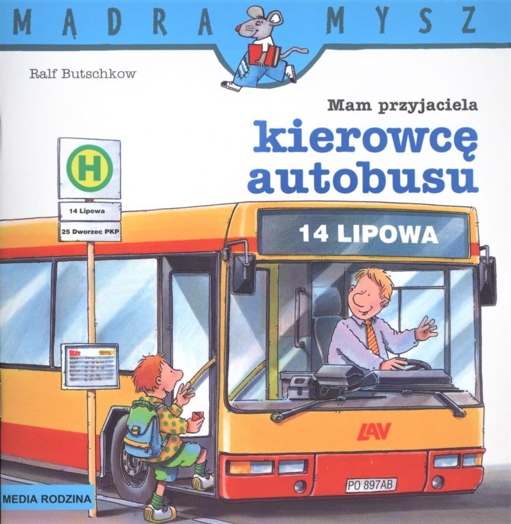 Mam przyjaciela kierowcę autobusu Mądra mysz Books