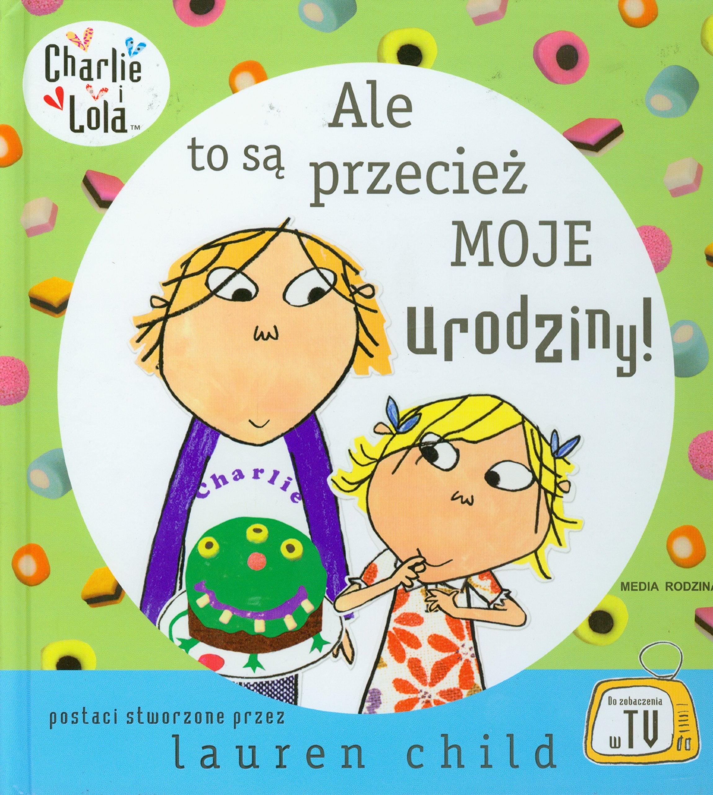Ale to są przecież moje urodziny Charlie i Lola Books