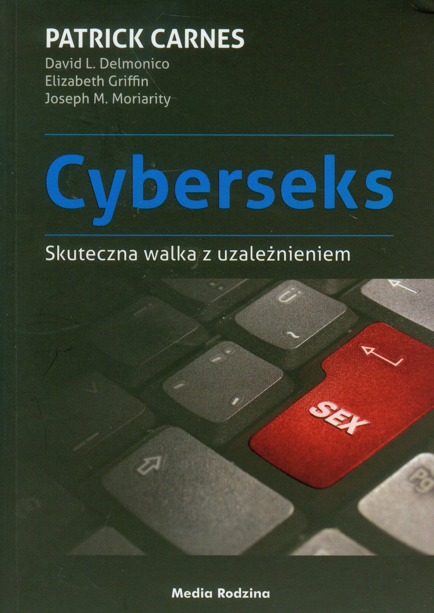 Cyberseks: Skuteczna walka z uzależnieniem Books