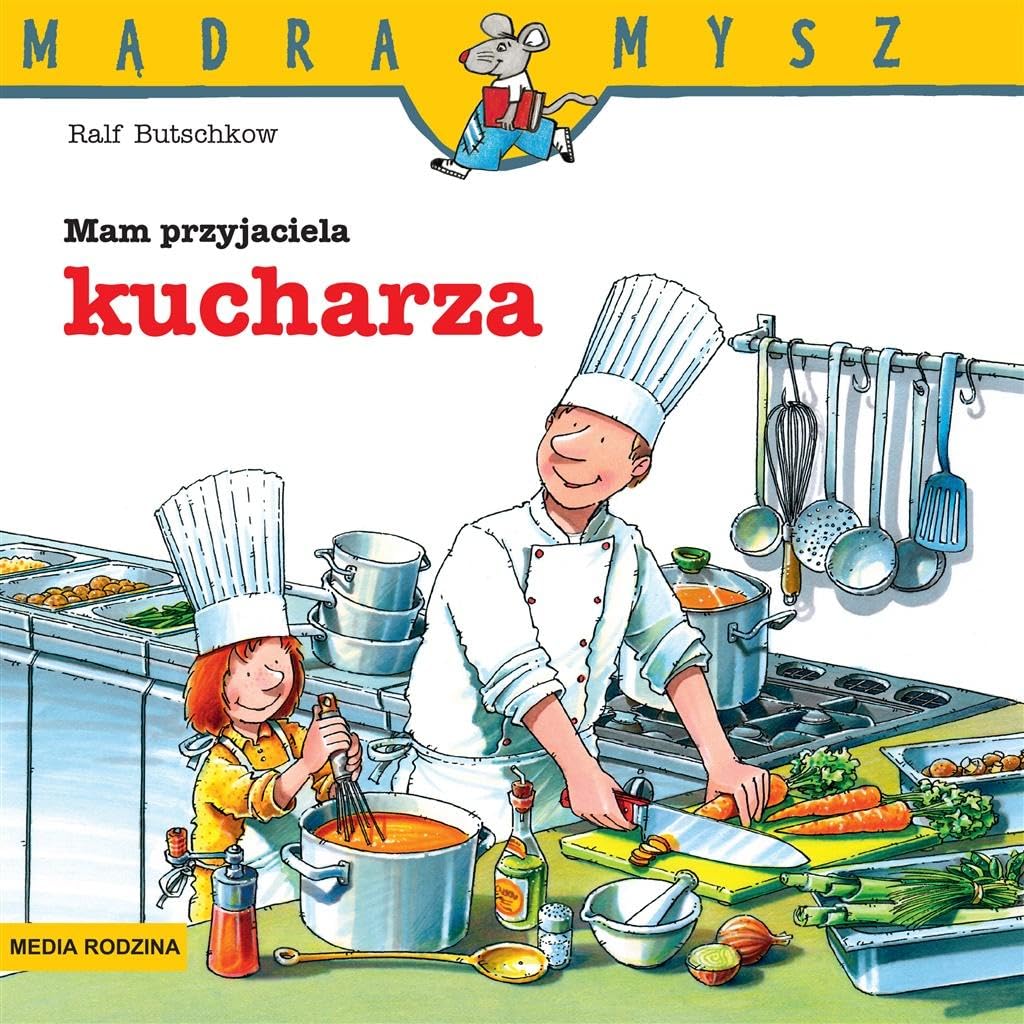 Mam przyjaciela kucharza (MĄDRA MYSZ) Books