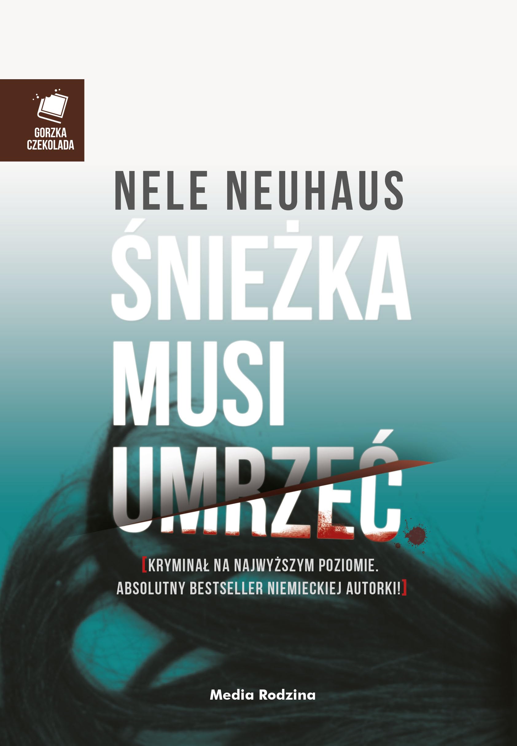 Sniezka musi umrzec (GORZKA CZEKOLADA) Contemporary literature