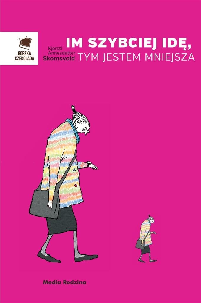 Im szybciej ide, tym jestem mniejsza (GORZKA CZEKOLADA) Contemporary literature