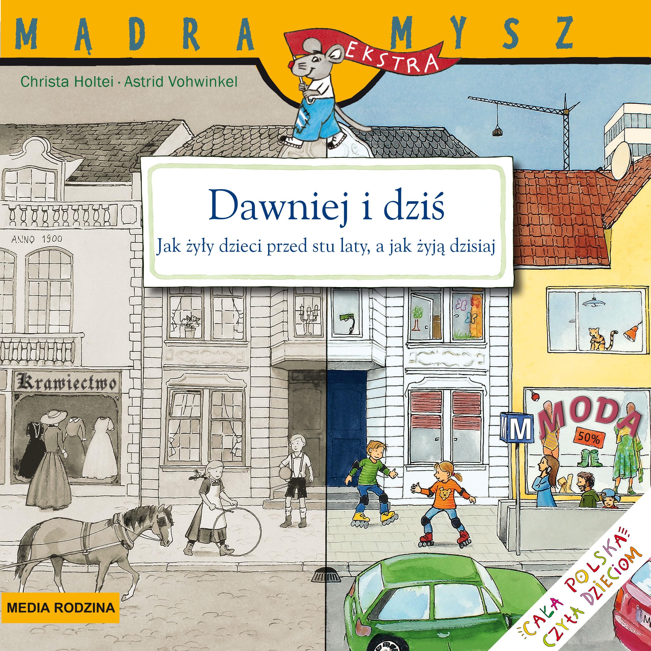 Mądra mysz Dawniej i dziś: Jak żyły dzieci przed stu laty, a jak żyją teraz Books