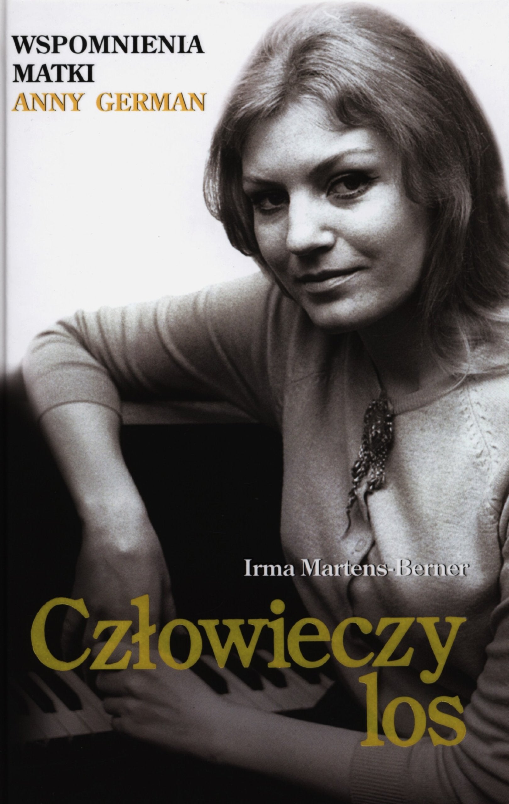 Człowieczy los: Wspomnienia matki Anny German Books