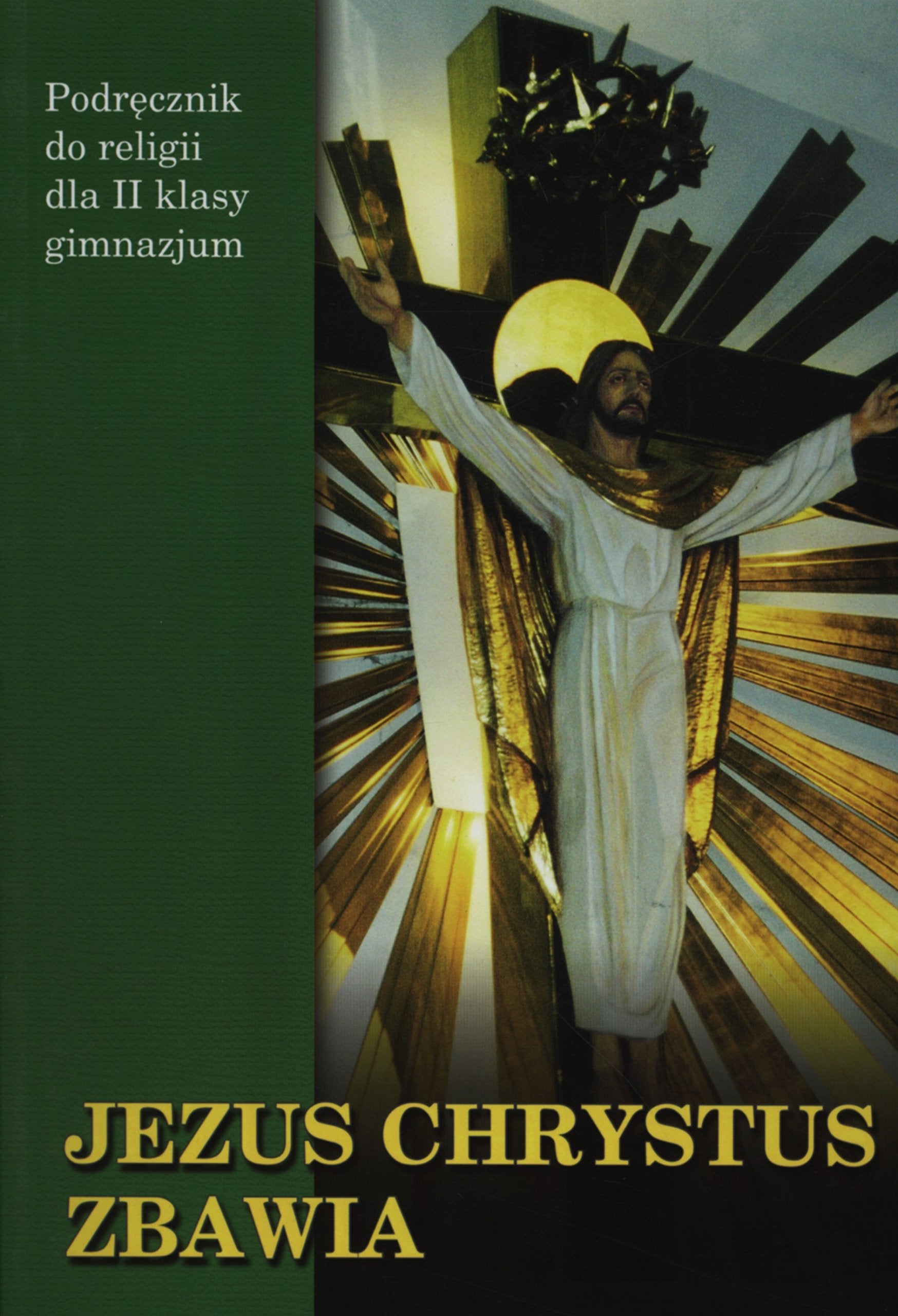 Jezus Chrystus Zbawia 2 Podręcznik: Gimnazjum Books
