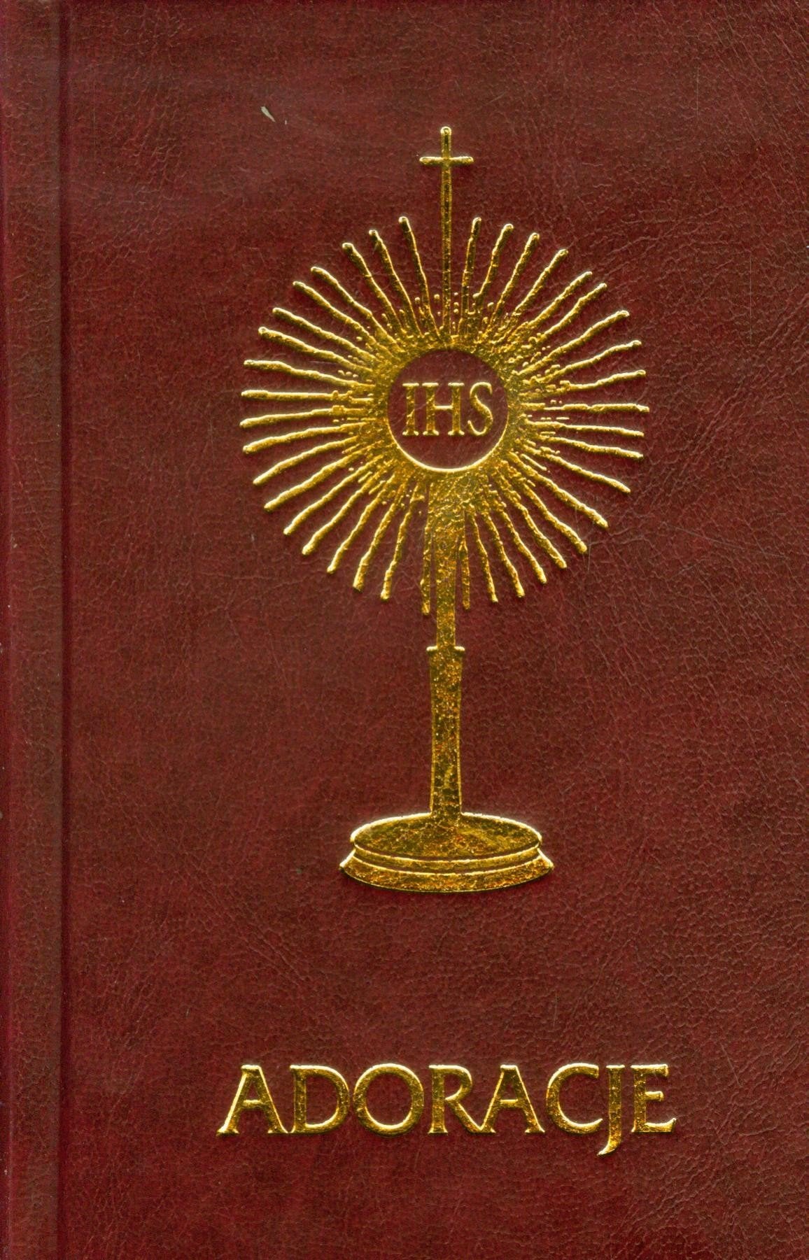Adoracje Wielbię Ciebie: adoracje Pana Jezusa w Najświętszym Sakramencie Books