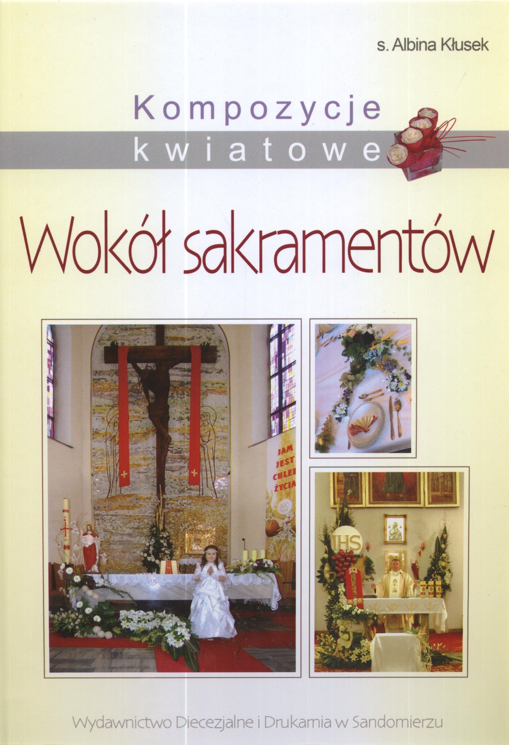 Kompozycje kwiatowe Wokół sakramentów Books