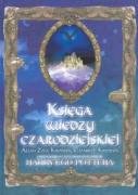 Ksiega wiedzy czarodziejskiej: Przewodnik po zaczarowanym świecie Harryego Pottera Books