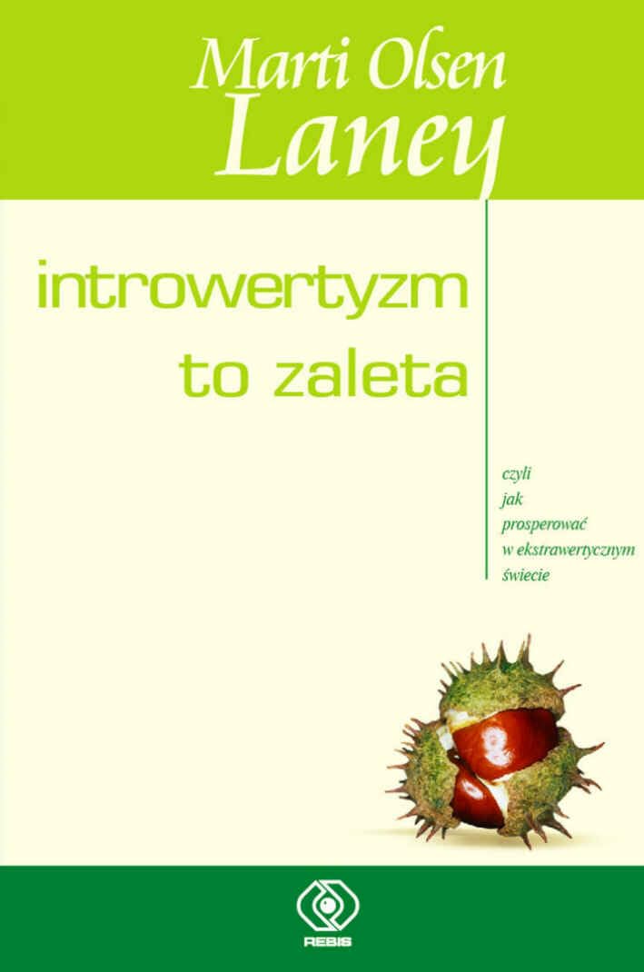 Introwertyzm to zaleta: czyli jak prosperować w ekstrawertycznym świecie Business, Finance & Career