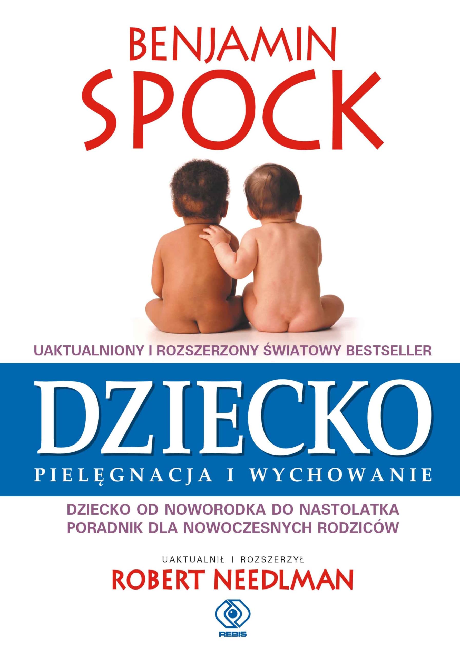 Dziecko pielegnacja i wychowanie: Dziecko od noworodka do nastolatka. Poradnik dla nowoczesnych rodziców (PORADNIKI DLA RODZICÓW) Social Sciences