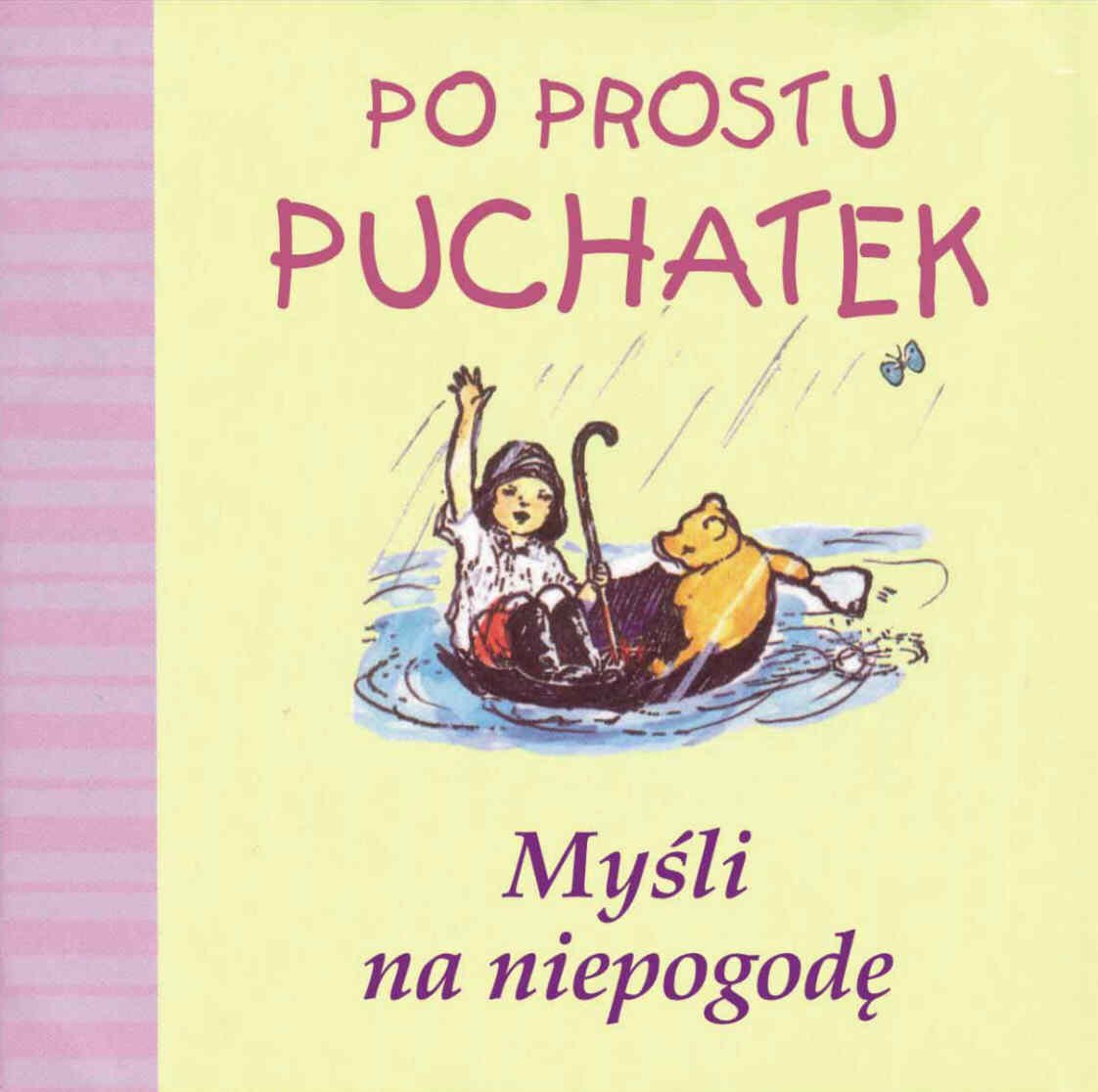 Po prostu Puchatek. Myśli na niepogodę (BIBLIOTEKA KUBUSIA PUCHATKA) Books