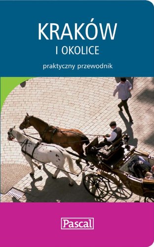 Kraków i okolice (PRAKTYCZNY PRZEWODNIK) Books