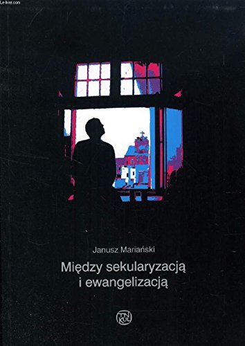 MIEDZY SEKULARYZACJA I EWANGELIZACJA, WARTOSCI PRORODZINNE W SWIADOMOSCI MLODZIEZY SZKOL SREDNICH Books