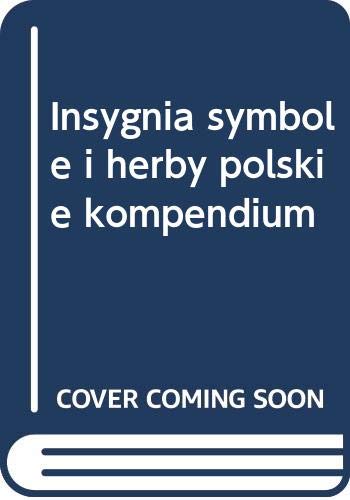 Insygnia symbole i herby polskie kompendium Books