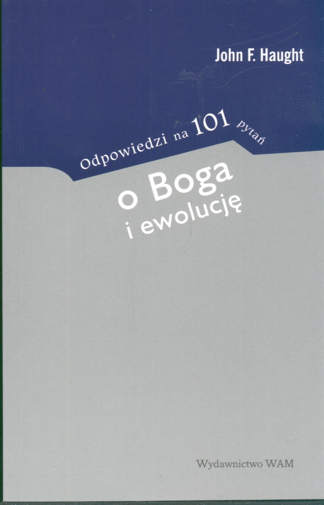 Odpowiedzi na 101 pytań o Boga i ewolucję Books