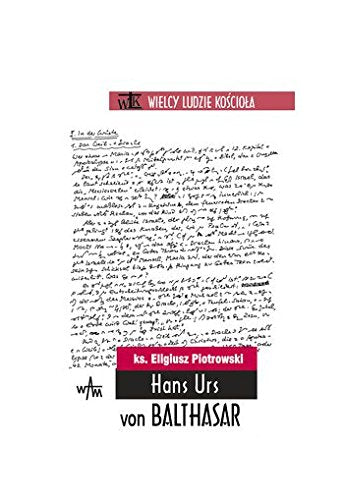 Hans Urs Von Balthasar - ks. Eligiusz Piotrowski Books