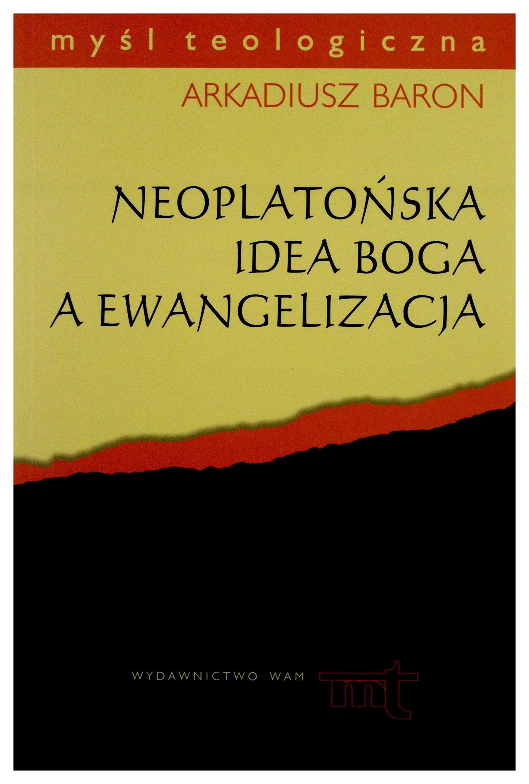 NeoplatoĹ ska Idea Boga A Ewangelizacja. Analiza anonimowego komentarza do "Parmenidesa" Platona na tle myĹ li plotyĹ sko-porfiriaĹ skiej Books