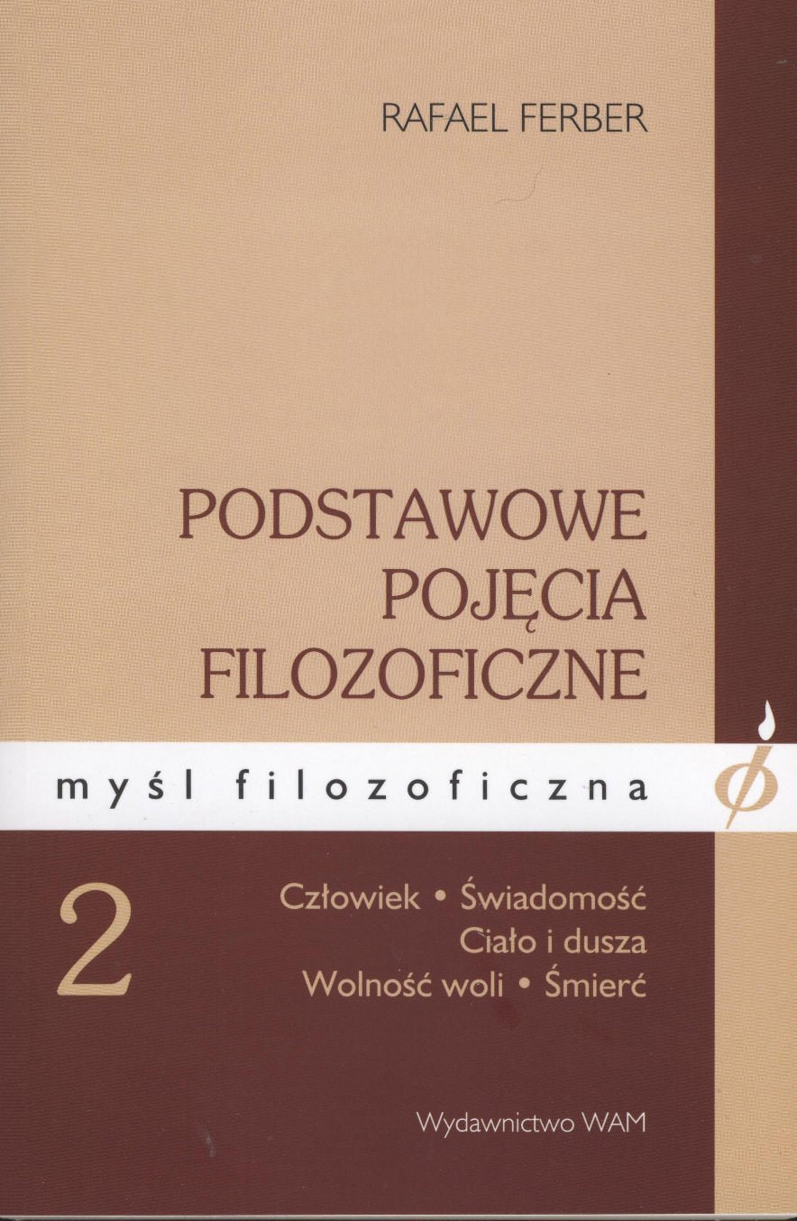Podstawowe pojecia filozoficzne 2: Człowiek-Świadomość-ciało i dusza-Wolność woli-Śmierć (MYŚL FILOZOFICZNA) Philosophy