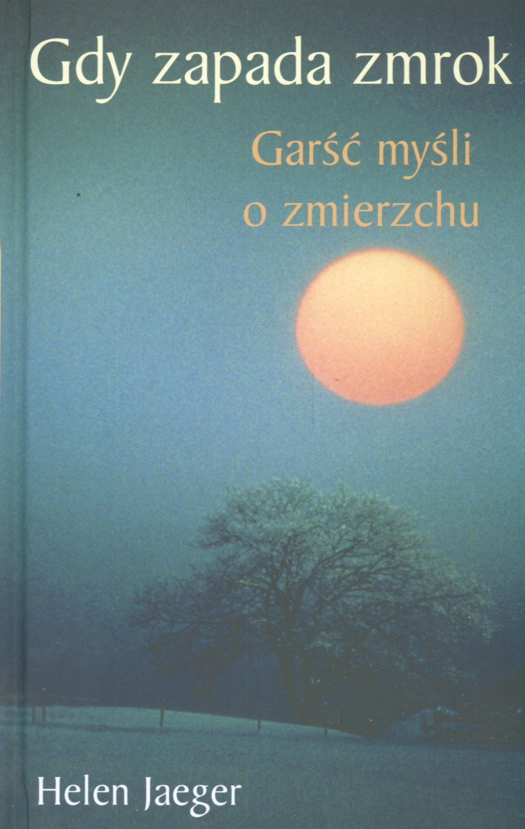 Gdy zapada zmrok Garść myśli o zmierzchu Books