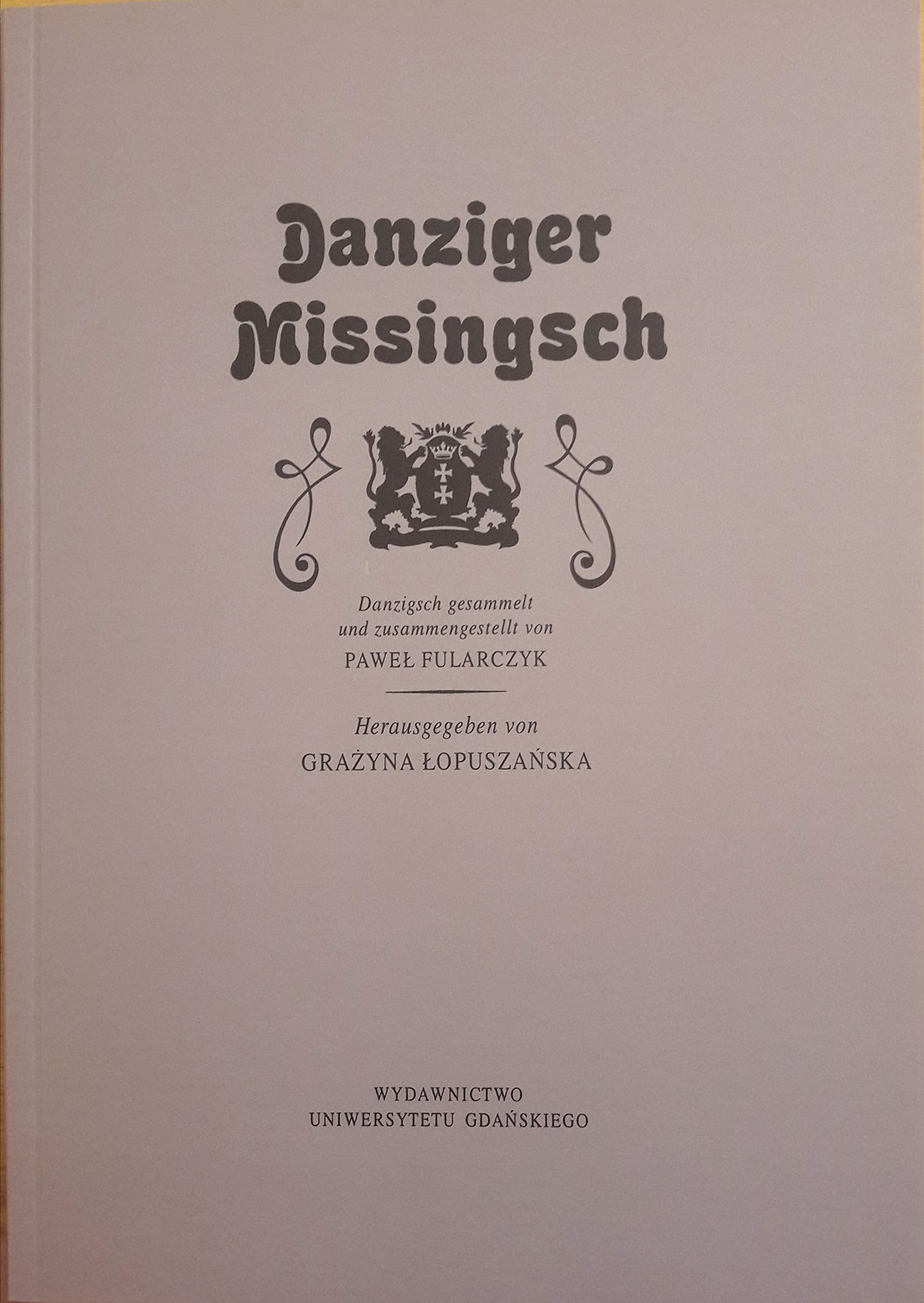 Danziger Missingsch. Danzigsch gesammelt und zusammengestellt von Pawel Fularczyk Books