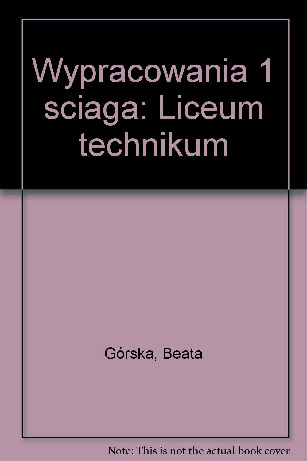 Wypracowania 1 ściąga: Liceum technikum book