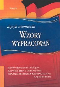Wzory wypracowań Język niemiecki: Liceum (WYPRACOWANIA) Books
