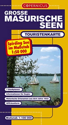 Grosse Masurische Seen: Touristenkarte. 7 Stadtpln., Informationen f. Segler, Historische Ortsnamen aus d. Jahre 1933, GPS-konform Maps & Plans