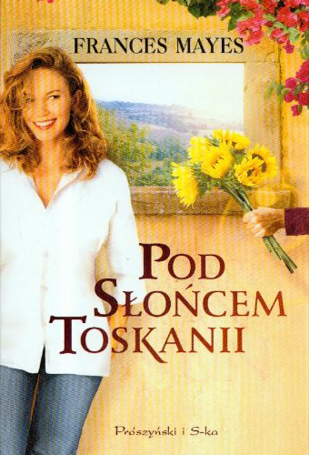 Pod sloncem Toskanii: u siebie we Wloszech Books