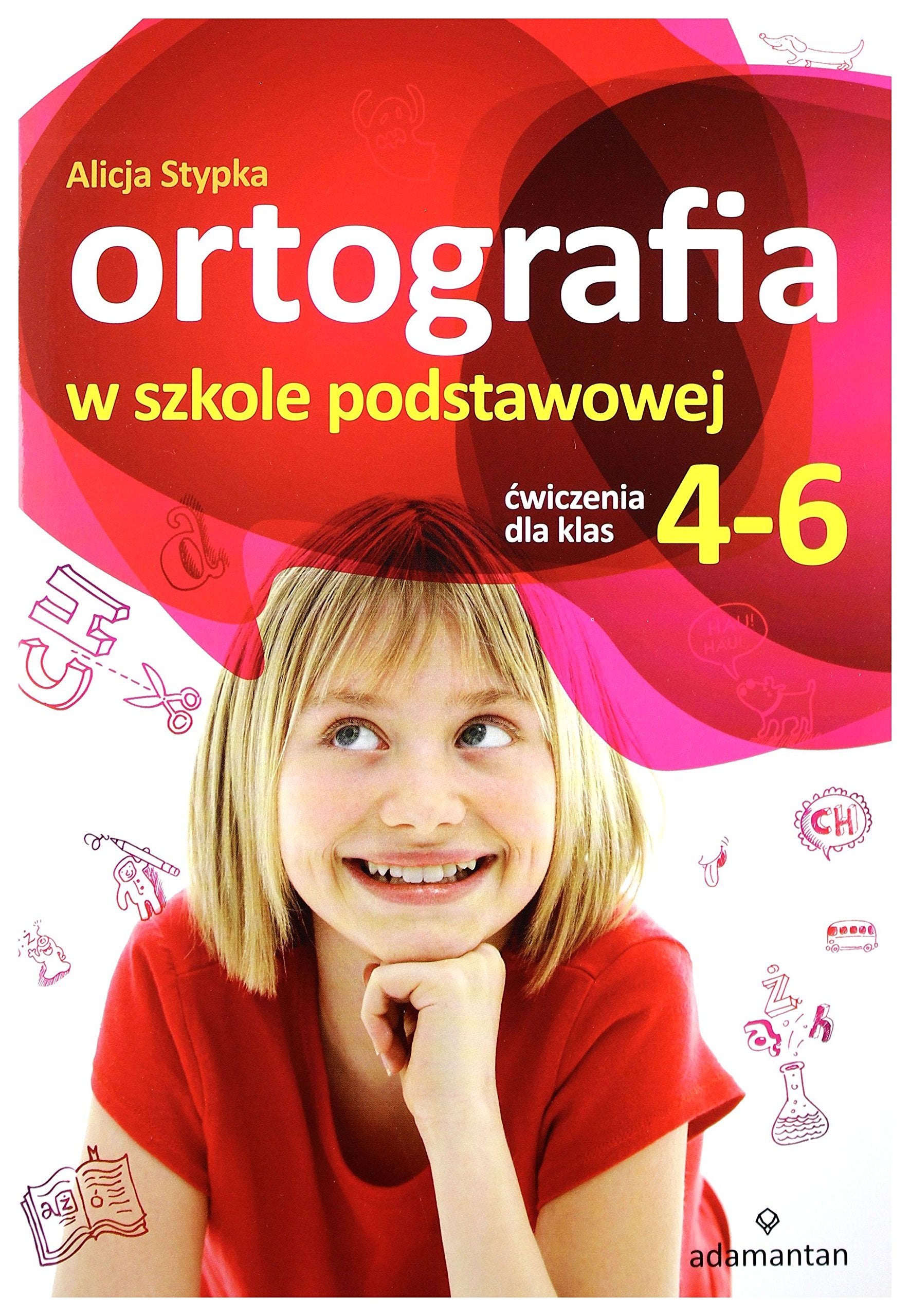 Ortografia w szkole podstawowej Ćwiczenia dla klas 4-6 Books