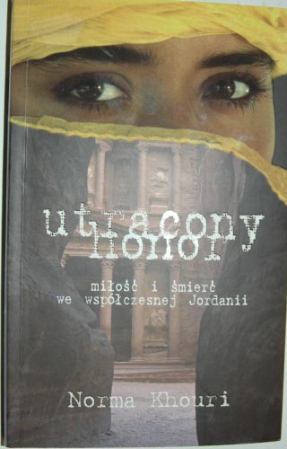 Utracony honor: miłośći śmierć we współczesnej Jordanii Books