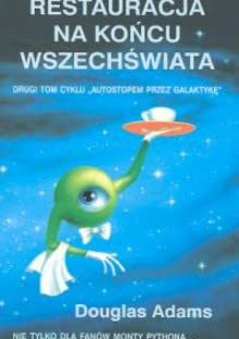 Restauracja na końcu świata t.2 (AUTOSTOPEM PRZEZ GALAKTYKĘ) Books
