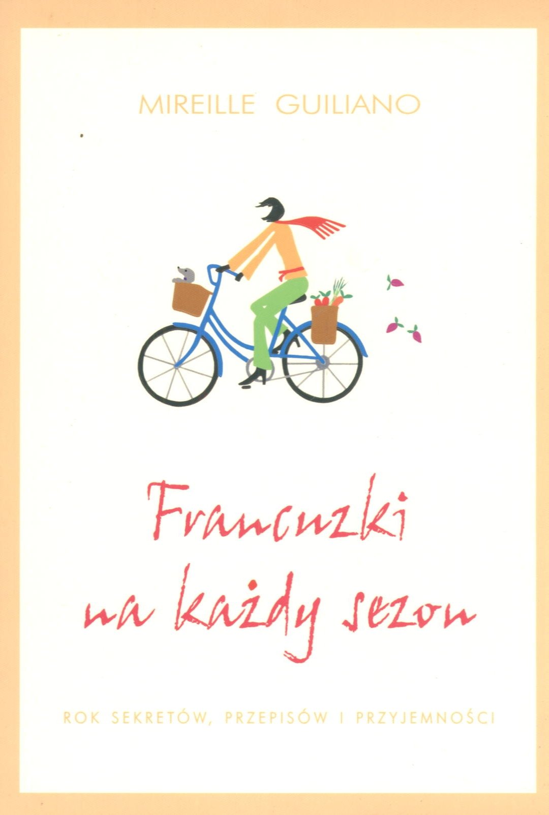 Francuzki na każdy sezon: Rok sekretów, przepisów i przyjemności Books