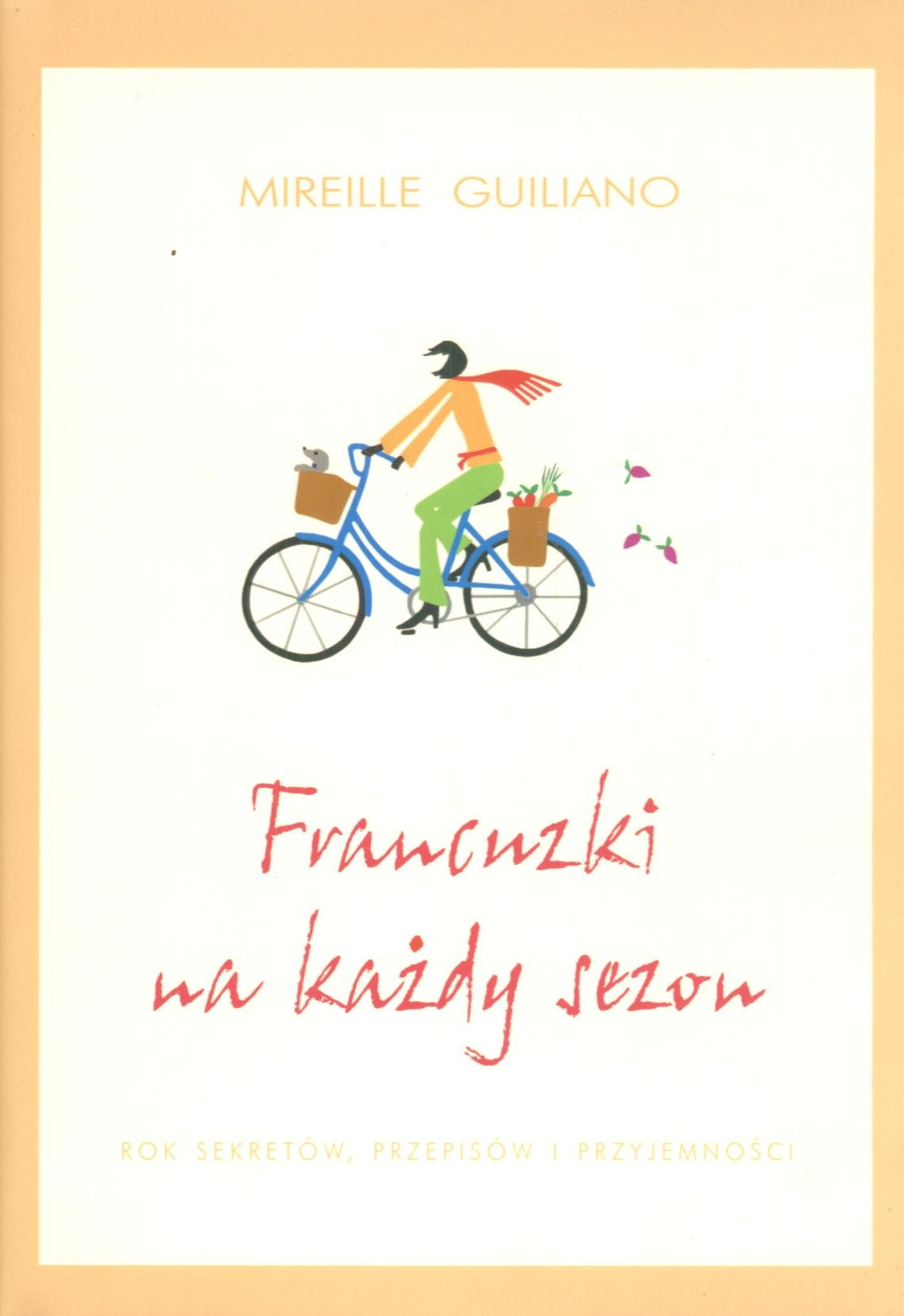 Francuzki na każdy sezon: Rok sekretów, przepisów i przyjemności Books
