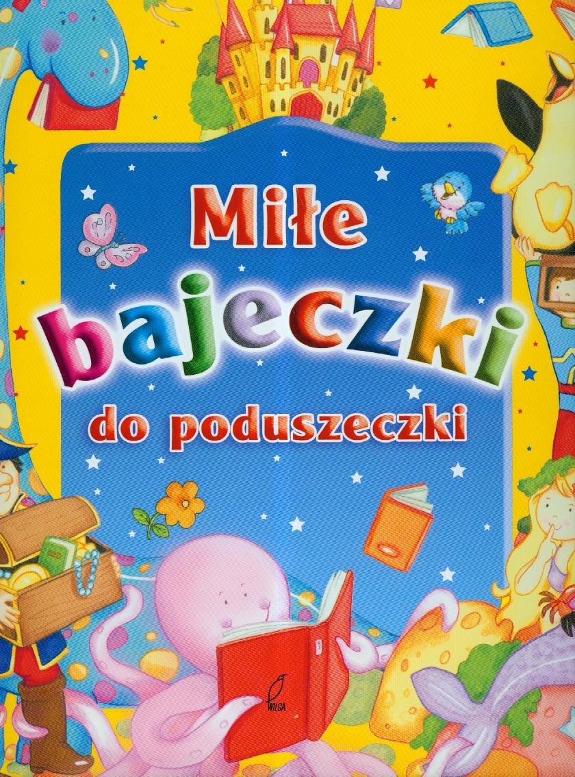 Mile bajeczki do poduszeczki Fairy Tales & Legends