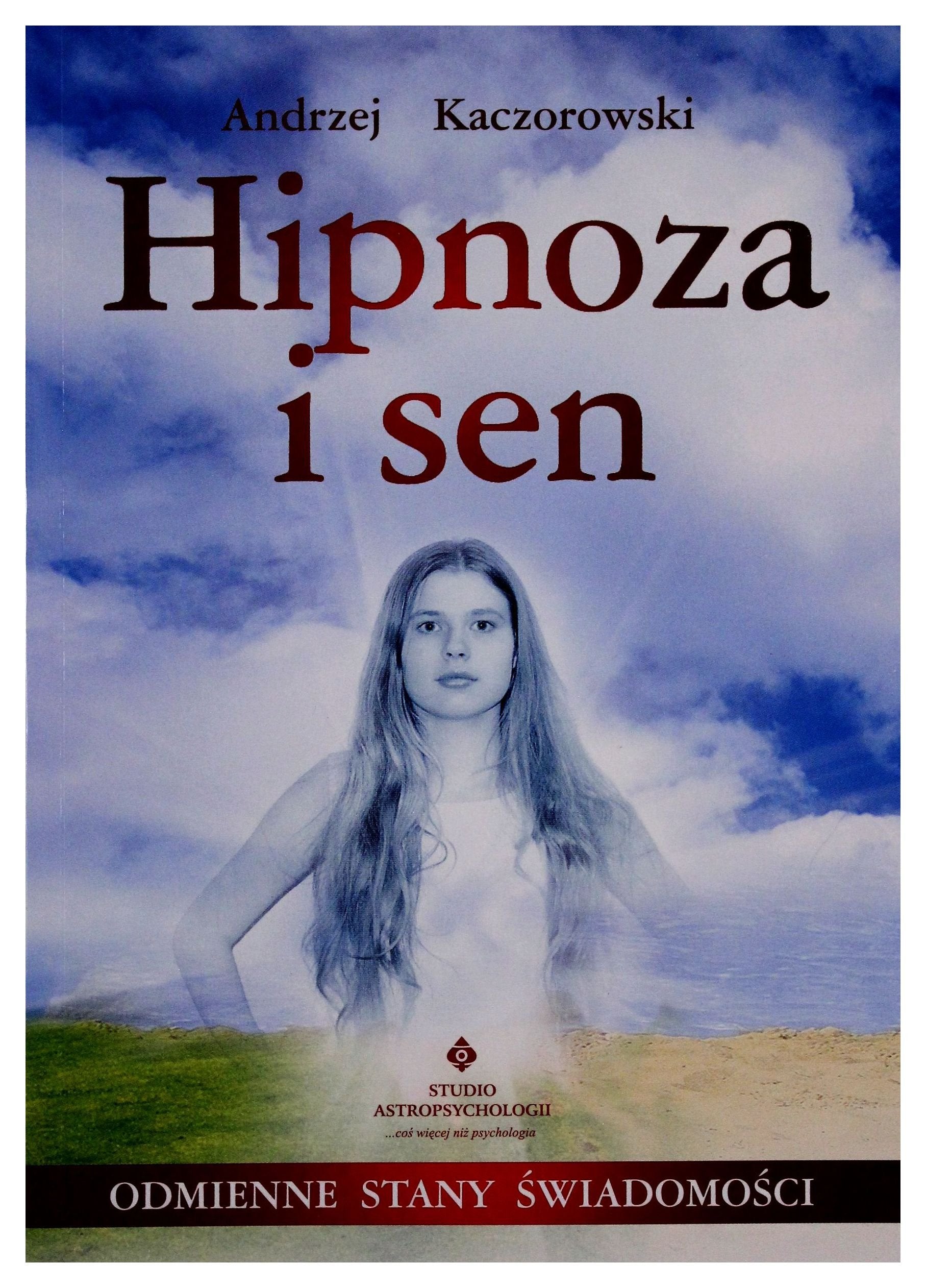 Hipnoza i sen - Andrzej Kaczorowski book