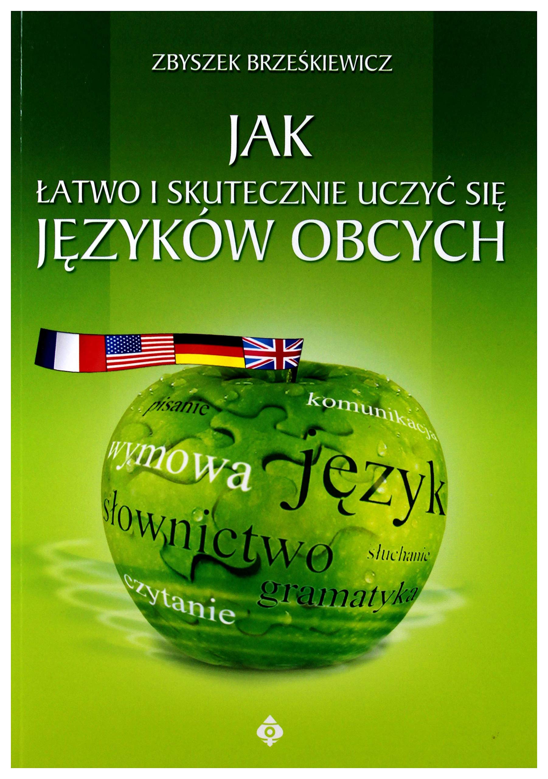 Jak latwo i skutecznie uczyc sie jezykow obcych book