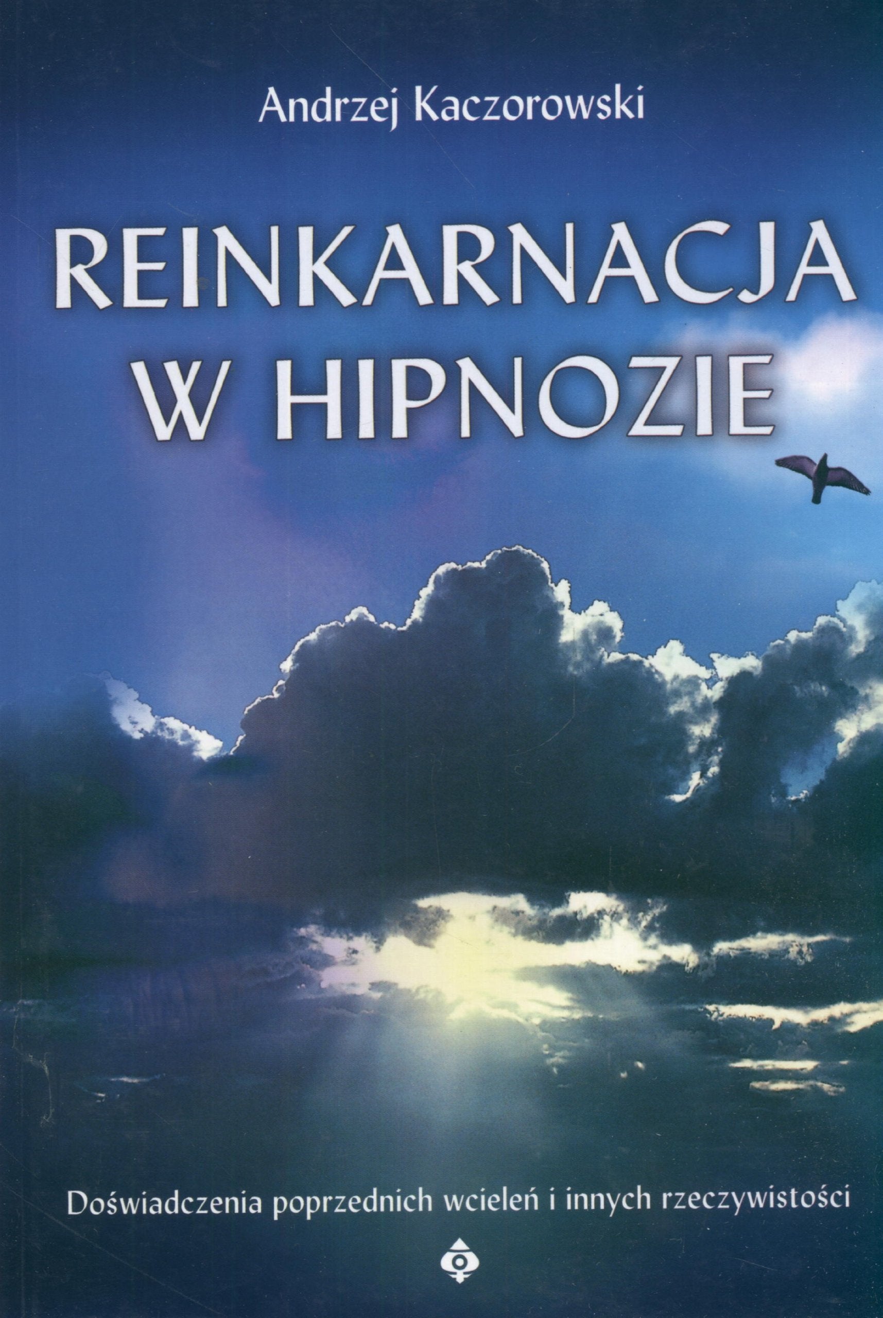 Reinkarnacja w hipnozie: Doświadczenia poprzednich wcieleń i innych rzeczywistości Religion & Esotericism