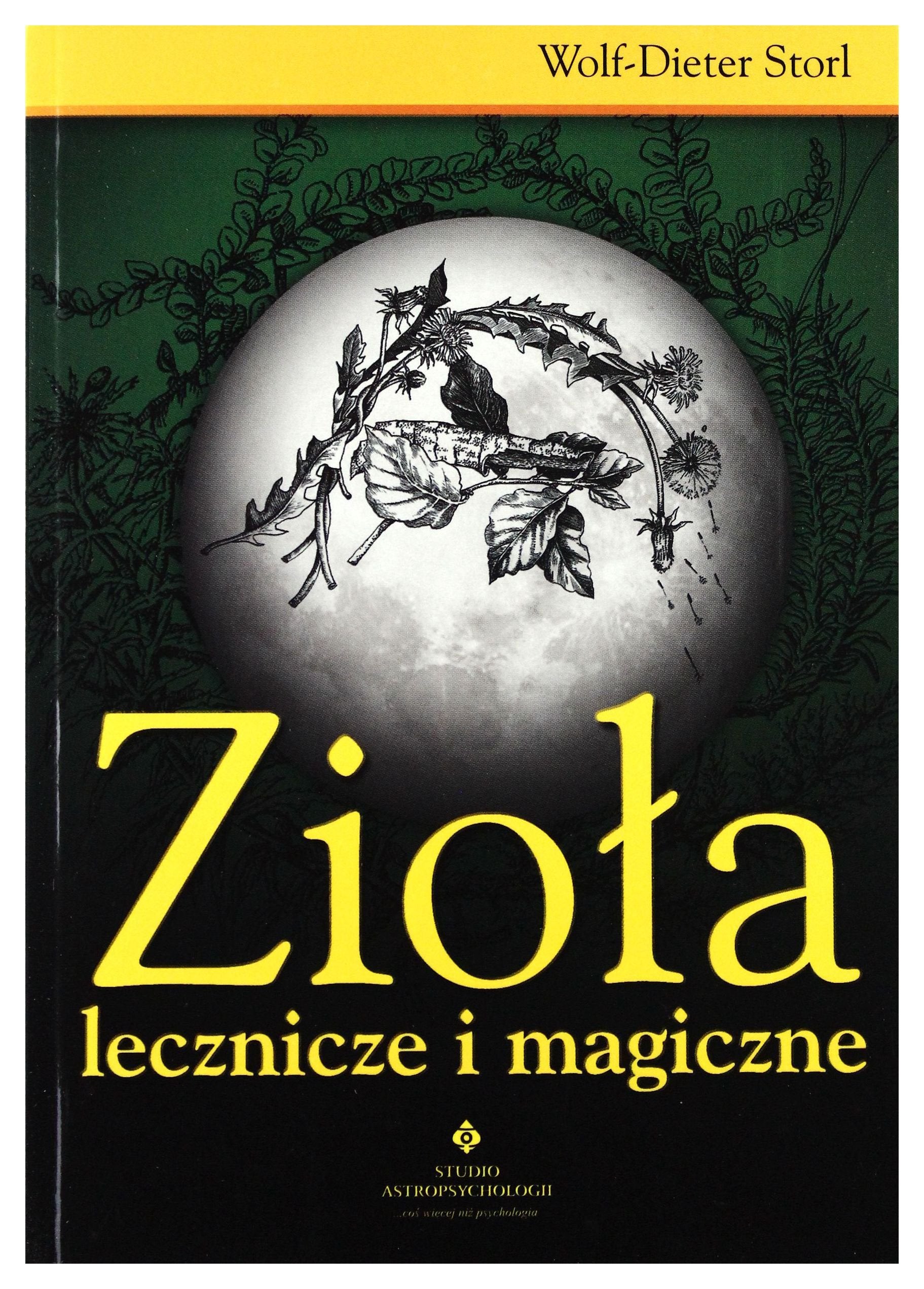 Zioła lecznicze i magiczne: Rośliny naszego podwórza. (MAGIA ŻYCIA) Books