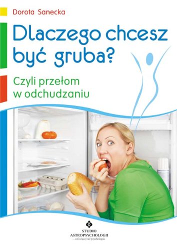 Dlaczego chcesz być gruba? Books