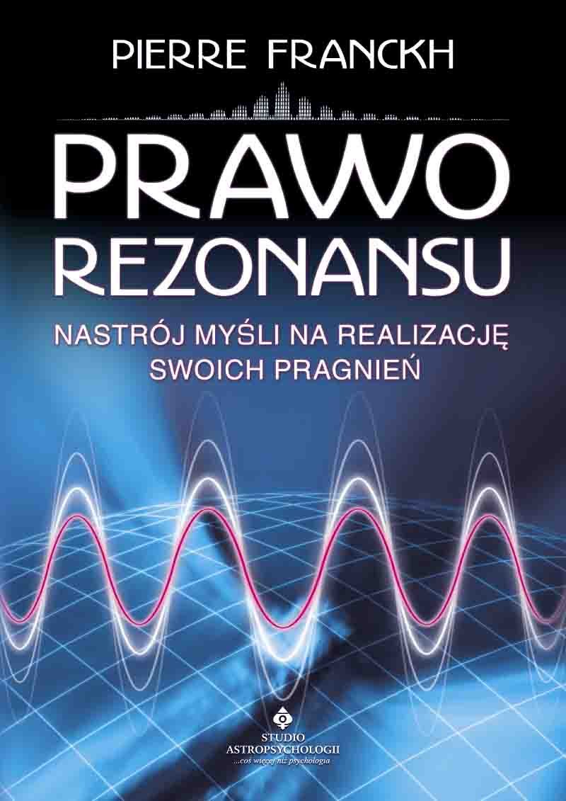 Prawo rezonansu: Nastrój myśli na realizację swoich pragnień book