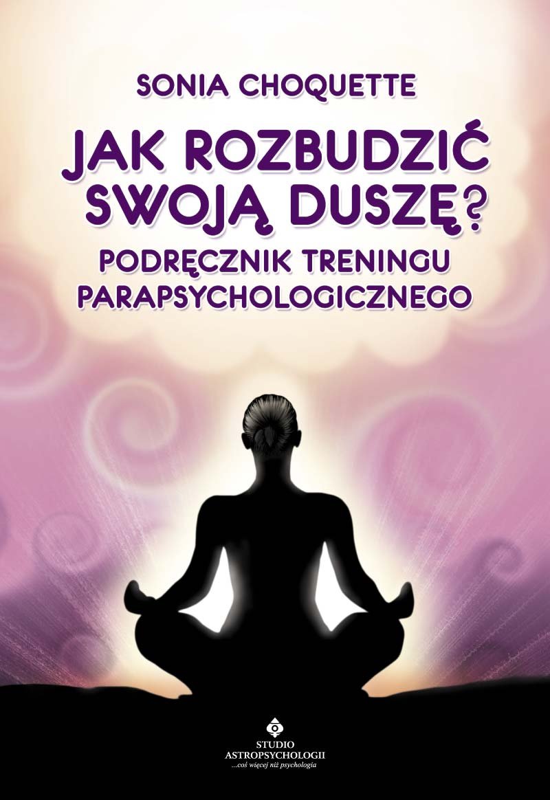 Jak rozbudzić swoją duszę: Podręcznik treningu parapsychologicznego Books