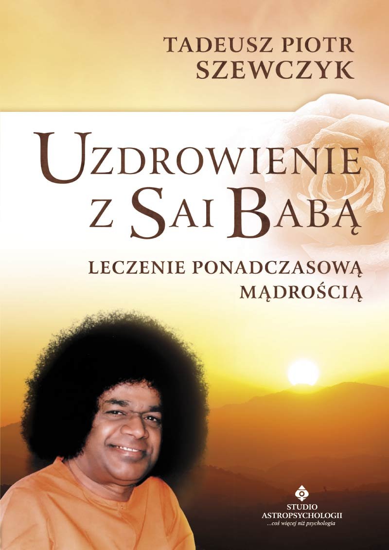 Uzdrowienie z Sai Babą: Leczenie ponadczasową mądrością Books