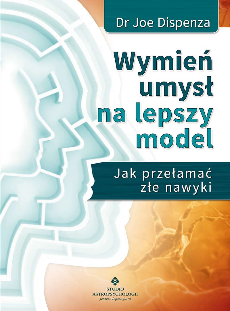 Wymien umysl na lepszy model: Jak przełamać złe nawyki Business, Finance & Career