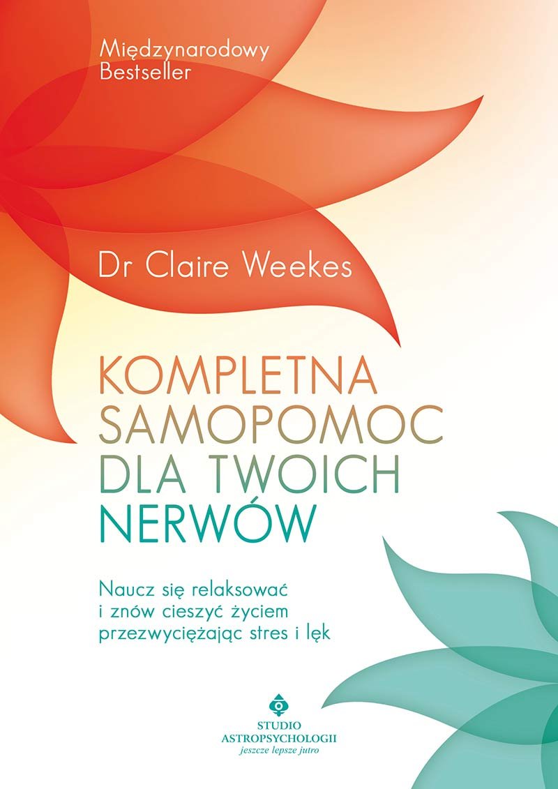 Kompletna samopomoc dla Twoich nerwów: Naucz się relaksować i znów cieszyć życiem przezwyciężając stres i lęk Books