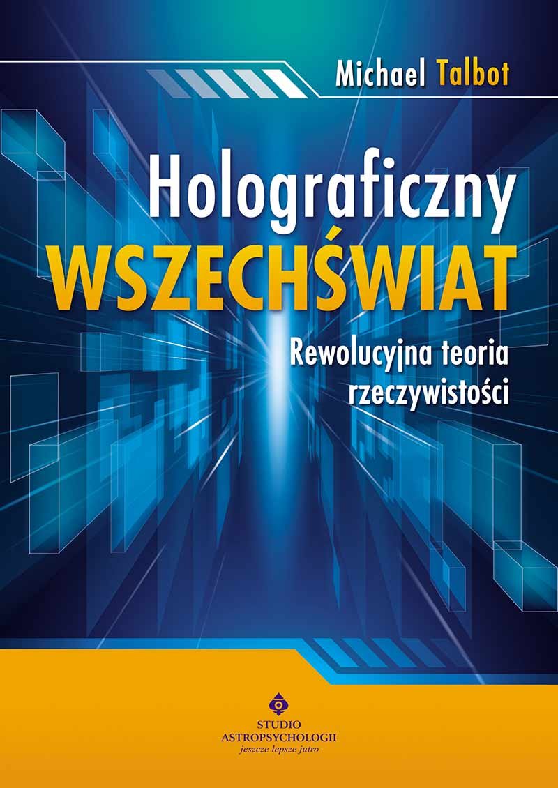 Holograficzny wszechświat: Naukowe dowody jak myśl wpływa na rzeczywistość Books