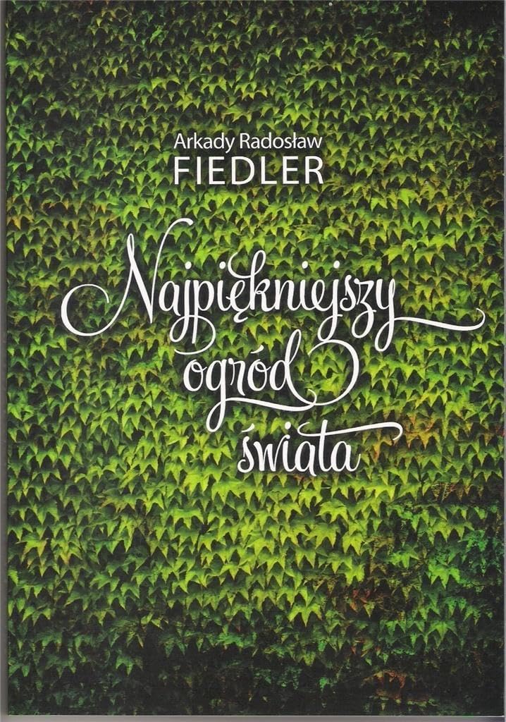 Najpiekniejszy ogrod swiata Essays & Short Stories